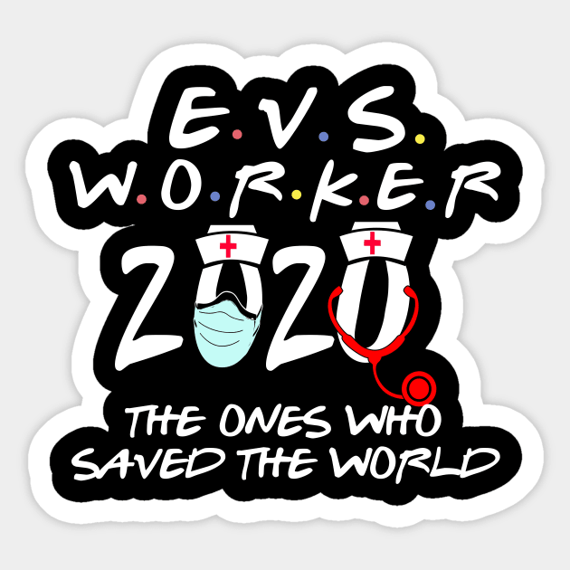 evs worker the ones who saved the world-2020 evs workers gift Sticker by DODG99